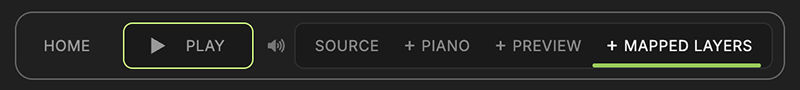 The playback bar: HOME, PLAY, SOURCE, + PIANO, + PREVIEW and + MAPPED LAYERS